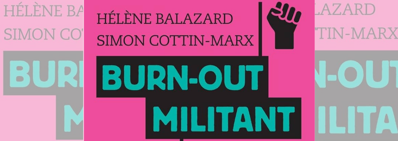 Ouvrage Hélène Balazard Burn-out militant. Comment s'engager sans se cramer
