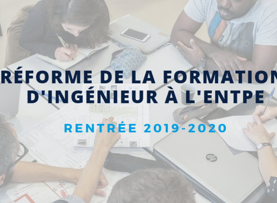 Mise en oeuvre partielle de la réforme de la formation ingénieur à l'ENTPE à la rentrée 2019-2020