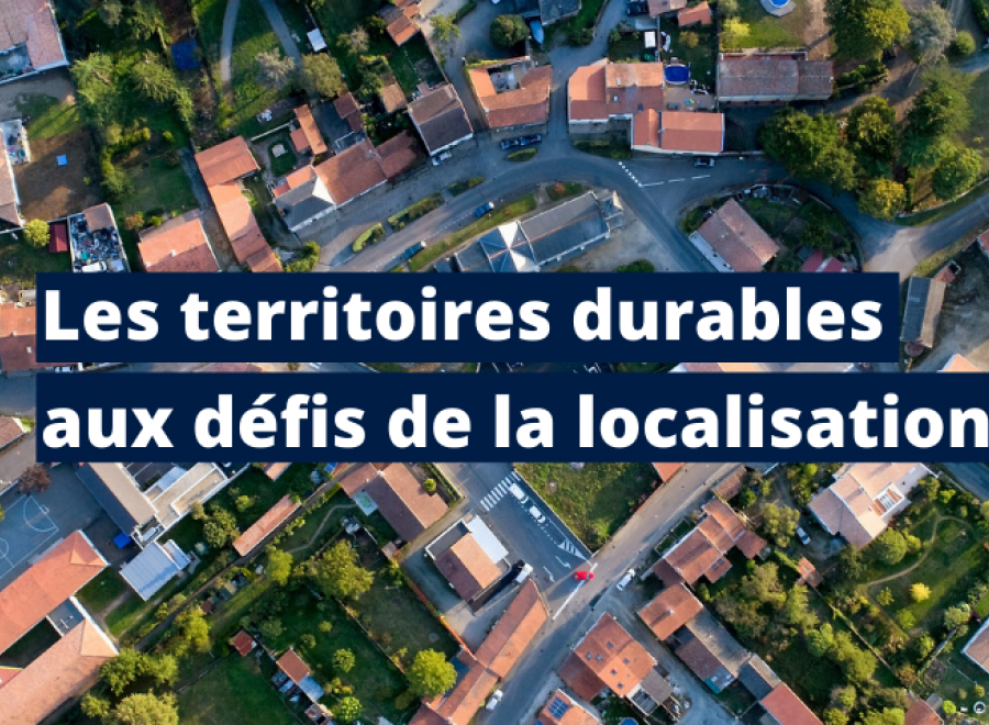 Les territoires durables aux défis de la localisation