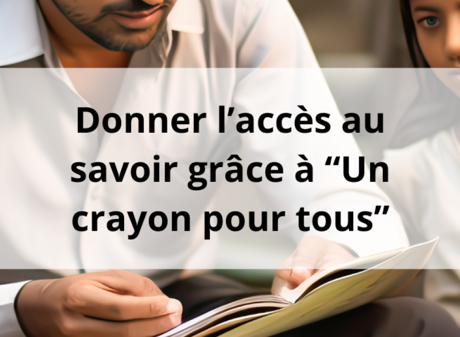 Donnez l'accès au savoir grâce à "Un crayon pour tous"
